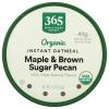 image365 by Whole Foods Market Organic Instant Oatmeal Maple ampamp Brown Sugar Pecan 23 Ounce2 Ounce Pack of 1